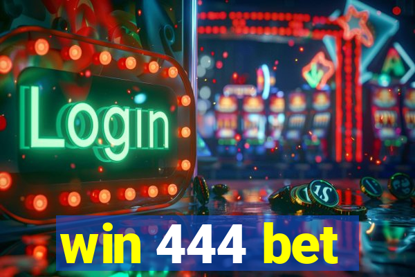 win 444 bet